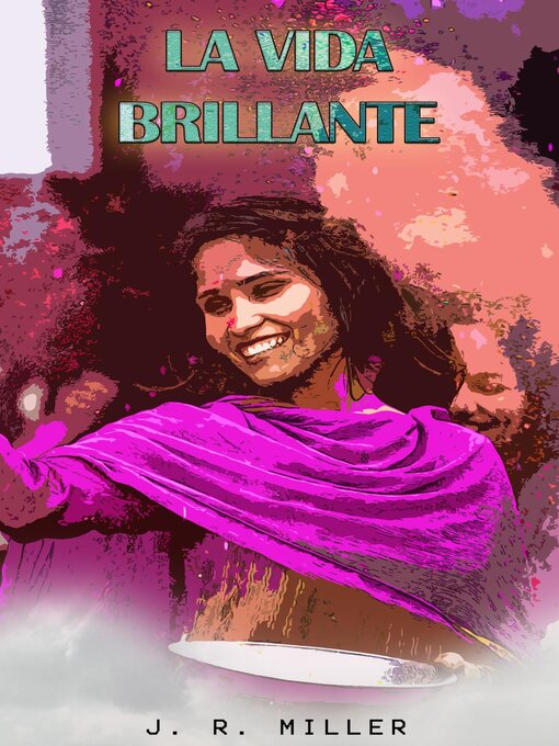 Title details for La Vida Brillante by J. R. Miller - Available